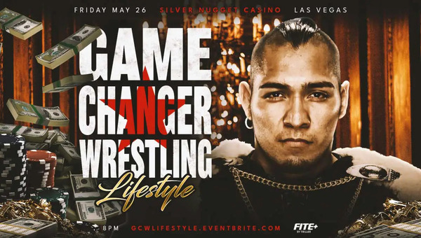 Game Changer Wrestling Lifestyle 5/26/23 – May 26th 2023