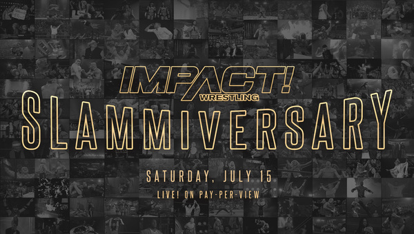 iMPACT Wrestling: Slammiversary 7/15/23 – July 15th 2023