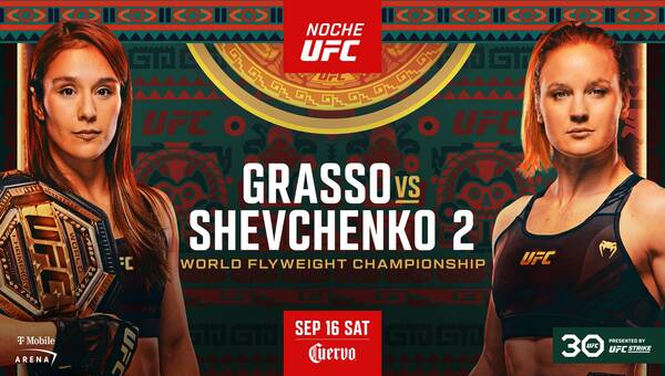 Noche UFC Fight Night Grasso vs. Shevchenko 2 9/16/23 – September 16th 2023