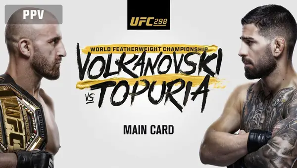 UFC 298: Volkanovski vs. Topuria 2/17/24 – February 17th 2024